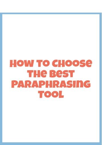 How to Choose the Best Paraphrasing Tool