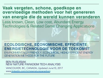 Vaak vergeten, schone, goedkope en overvloedige methoden voor het genereren van energie die de wereld kunnen veranderen / Less Known, Clean, Low Cost, Abundant Energy Technologies & Related World Changing Applications