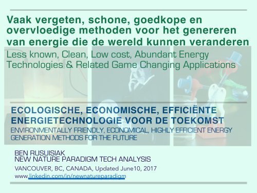 Vaak vergeten, schone, goedkope en overvloedige methoden voor het genereren van energie die de wereld kunnen veranderen / Less Known, Clean, Low Cost, Abundant Energy Technologies & Related World Changing Applications