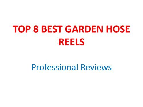 TOP 8 BEST GARDEN HOSE REELS