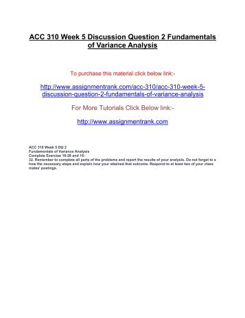 ACC 310 Week 5 Discussion Question 2 Fundamentals of Variance Analysis