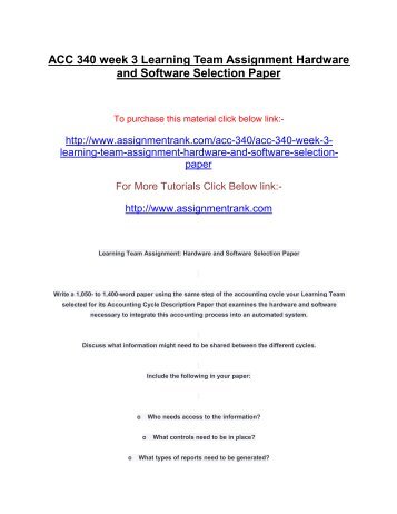 ACC 340 week 3 Learning Team Assignment Hardware and Software Selection Paper