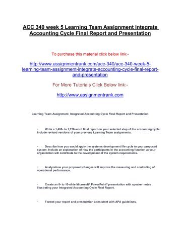 ACC 340 week 5 Learning Team Assignment Integrate Accounting Cycle Final Report and Presentation