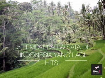 Tiket2 -  5 Tempat Pariwisata di Indonesia yang Lagi Hits
