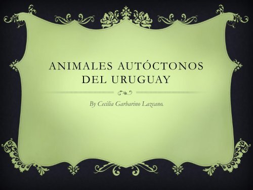 ANIMALES AUTÓCTONOS DEL URUGUAY