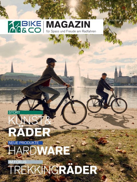 BIKE&amp;CO - Das Magazin für Spaß und Freude am Radfahren - Ausgabe 02/2017