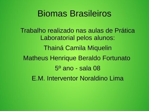 Biomas Brasileiros Thainá e Matheus 5º ano sala 8