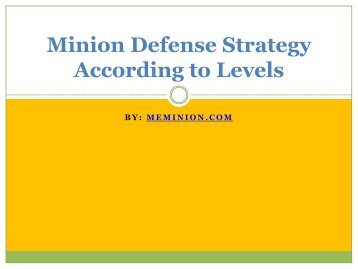 Minion Defense Strategy According to Levels