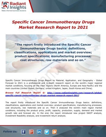 Specific Cancer Immunotherapy Drugs Market Growth and Forecast to 2021 by Radiant Insights,Inc