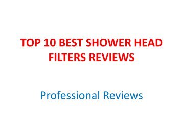 TOP 10 BEST SHOWER HEAD FILTERS REVIEWS