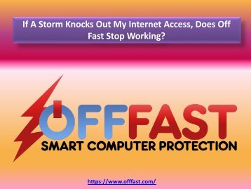 If A Storm Knocks Out My Internet Access, Does Off Fast Stop Working?