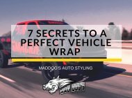 7 Secrets To A Perfect Vehicle Wrap