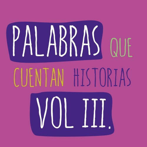 PALABRAS Q CUENTAN HISTORIAS III