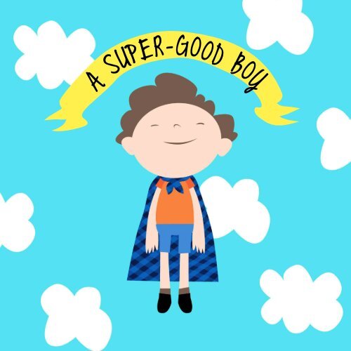 A Super- Good Boy