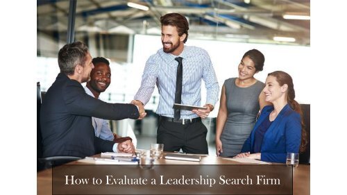 How to Evaluate a Leadership Search Firm