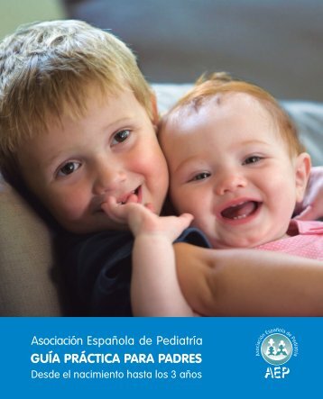 Guía práctica para padres - Desde el nacimiento  hasta los 3 años (AEP)