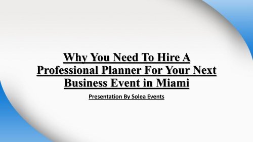 Why You Need To Hire A Professional Planner For Your Next Business Event in Miami