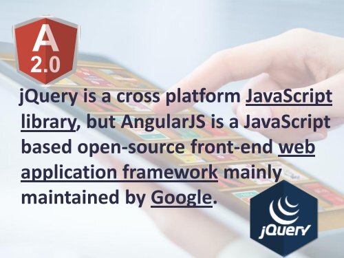 Difference between AngularJS and jQuery 