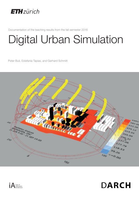 Digital Urban Simulation: Documentation of the teaching results from the fall semester 2016