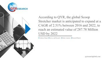 According to QYR, the global Scoop Stretcher market is anticipated to expand at a CAGR of 2.51