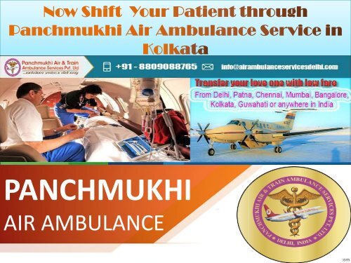 Call Now Any Emergency by Panchmukhi Air Ambulance Kolkata