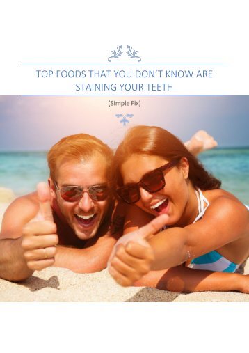 TOP FOODS THAT YOU DON’T KNOW ARE STAINING YOUR TEETH