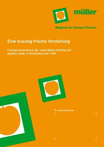 Eine knackig frische Vorstellung - Josef Müller Gemüse AG