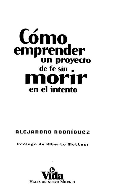 Rodriguez Alejandro - Como Emprender Un Proyecto De Fe Sin Morir En El Intento