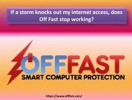 If a storm knocks out my internet access, does Off Fast stop working?