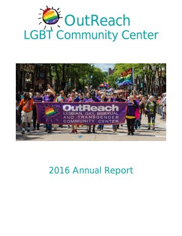 OutReach LGBT Community Center Annual Report 2016