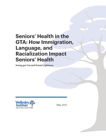 Seniors' Health in the GTA: How Immigration, Language, and Racialization Impact Seniors' Health