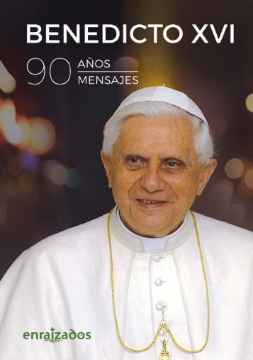 90 Años, 90 frases - Benedicto XVI Asociación Enraizados