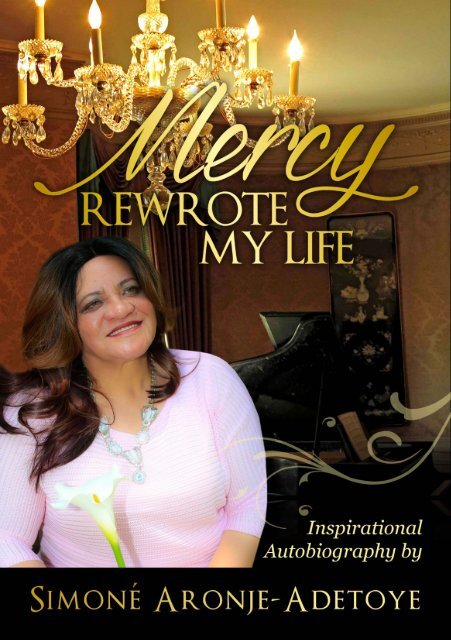 Mercy Rewrote My Life He took away my sins and cleansed my mind! mercy rewrote my life