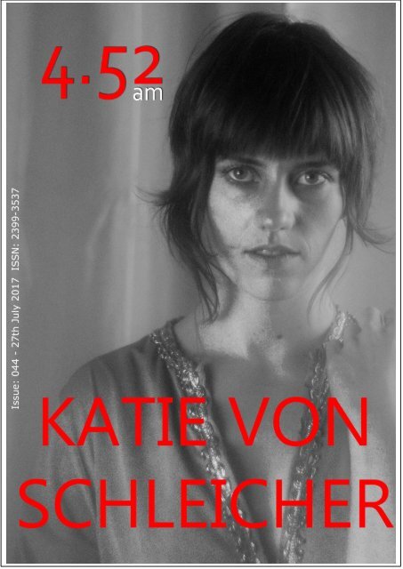 4.52am Issue: 044 26th July 2017 The Katie Von Schleicher Issue