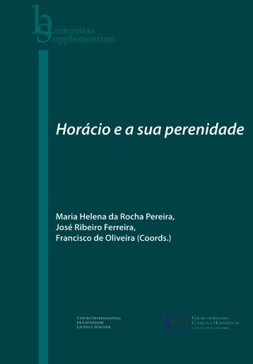 Horácio ea sua perenidade Maria Helena da Rocha Pereira, José ...