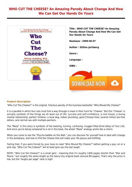 Free Download E-Book WHO CUT THE CHEESE  An Amazing Parody About Change And How We Can Get Our Hands On Yours Full Premium Free