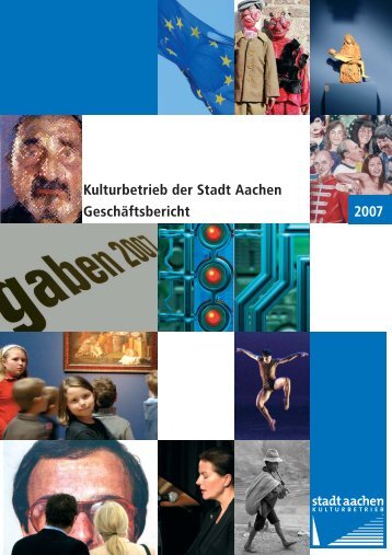 Kulturbetrieb der Stadt Aachen, Geschäftsbericht 2007