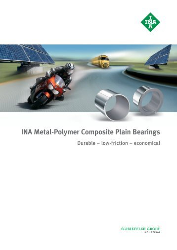 INA Metal-Polymer Composite Plain Bearings ... - Schaeffler Group