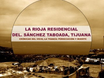 La_Rioja_Residencial_Tijuana_GIG_Desarrollos_Inmobiliarias_Cronicas_del_vicio_La_Tranza_Persecucion_Muerte_Violencia_Laboral