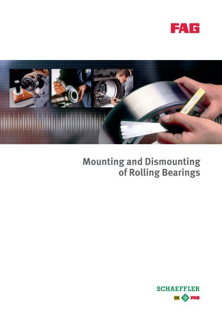 Mounting and Dismounting of Rolling Bearings - Schaeffler Group