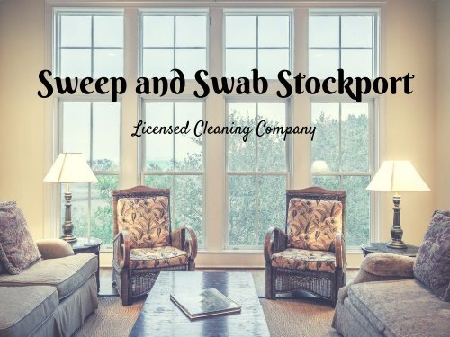 Sweep and Swab Stockport - Licensed Home Cleaning Company