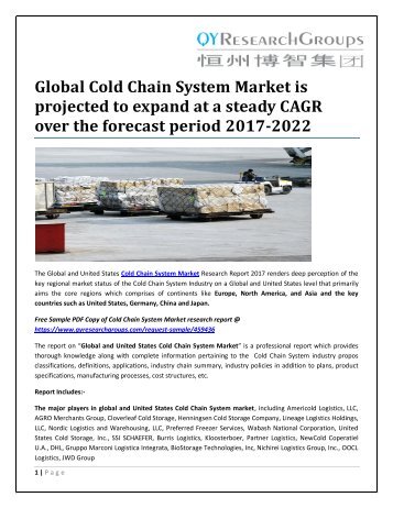 Global Cold Chain System Market is projected to expand at a steady CAGR over the forecast period 2017-2022