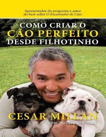 Como Criar o Cão Perfeito desde Filhotinho - Cesar Millan