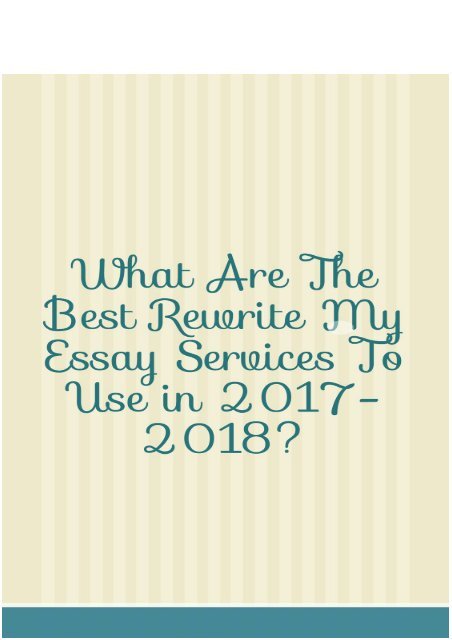 What Are the Best Rewrite My Essay Services to Use in 2017-2018?