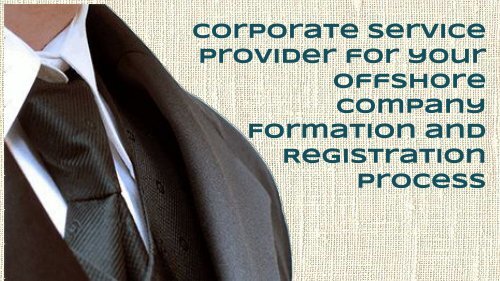 Look Forward to the best of Offshore Company Formation and Registration Services from a Top Corporate Service Provider