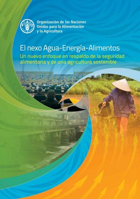 FAO, 2014 - El nexo Agua-Energía-Alimentos