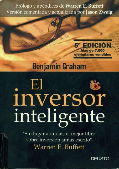 El inversor inteligente (Clásicos Deusto de Inversión y Finanzas) : Graham,  Benjamin, Zweig, Jason, Bengoechea, Idoia: : Libros