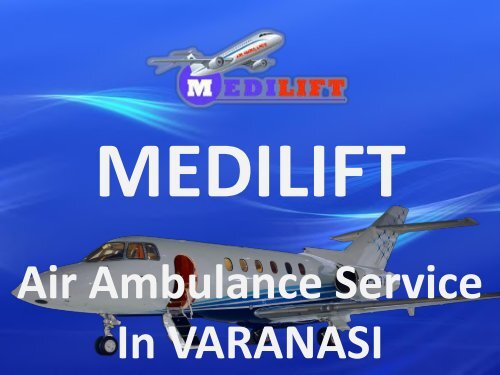 Contact to Get Best Air Ambulance Service in Jabalpur by Medilift