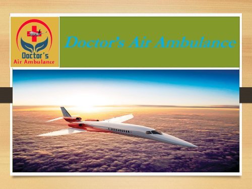 Doctor’s Air Ambulance Service in Siliguri