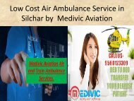 Low Cost Air Ambulance Service in Silchar by Medivic Aviation